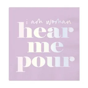 I Am A Woman - Hear Me Pour Foil Party/Beverage/Cocktail Napkins |  9.75" square