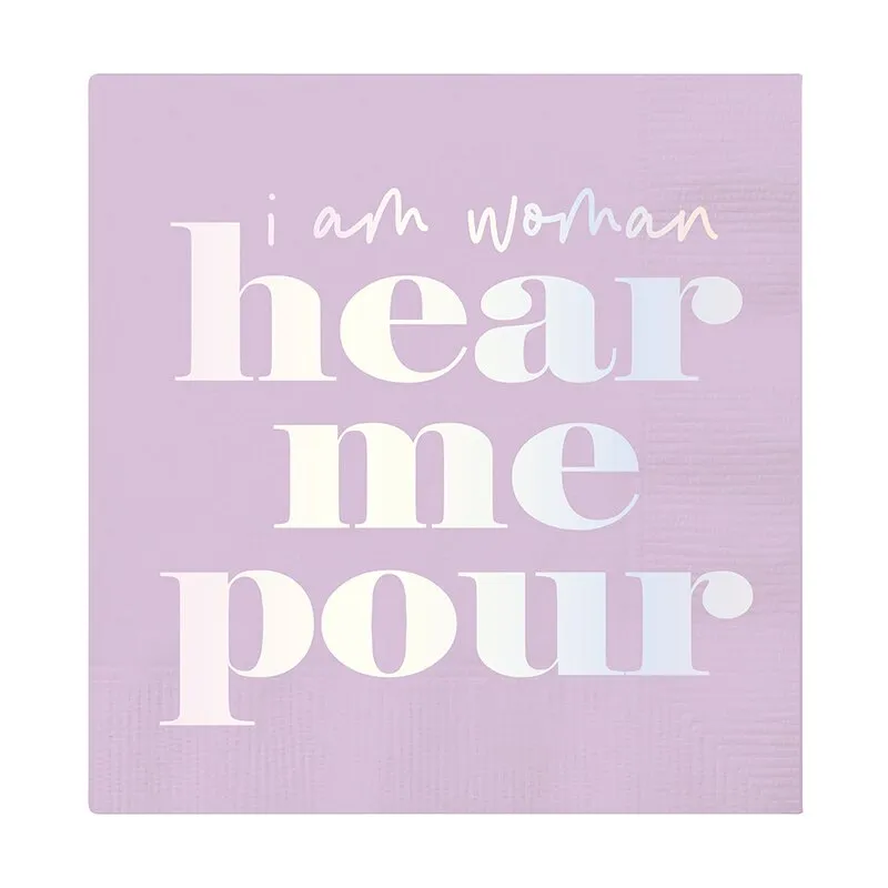 I Am A Woman - Hear Me Pour Foil Party/Beverage/Cocktail Napkins |  9.75" square