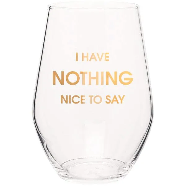 I Have Nothing Nice To Say Stemless Wine Glass