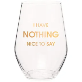 I Have Nothing Nice To Say Stemless Wine Glass