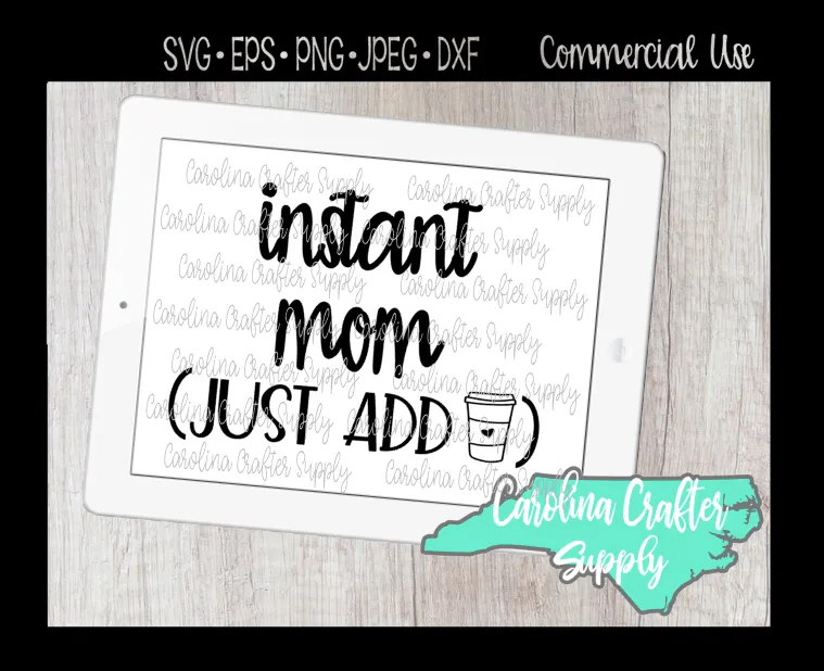 Mom Life SVG, Instant Mom Add Coffee, SVG, Coffee SVG